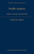 Couverture du livre « Profile Analysis: Auditory Intensity Discrimination » de Green David M aux éditions Oxford University Press Usa