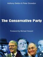 Couverture du livre « The Conservative Party » de Peter Snowdon aux éditions History Press Digital