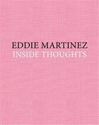 Couverture du livre « Eddie Martinez : inside thoughts » de Eddie Martinez aux éditions Dap Artbook