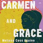 Couverture du livre « Carmen and Grace » de Melissa Cos Aquino aux éditions Bloomsbury