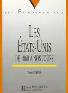 Couverture du livre « Les Etats-Unis De 1860 A Nos Jours » de Pierre Gervais aux éditions Hachette Education