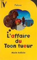 Couverture du livre « L'affaire du Toon tueur » de Marie Ardizio aux éditions Hachette Romans