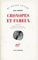 Couverture du livre « Cronopes et fameux [nouvelles] » de Cortazar aux éditions Gallimard