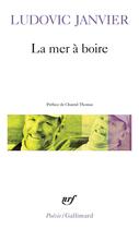 Couverture du livre « La mer à boire » de Ludovic Janvier aux éditions Gallimard