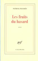 Couverture du livre « Les Fruits du hasard » de Patrick Mauries aux éditions Gallimard