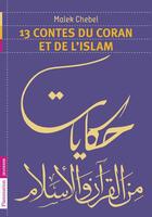 Couverture du livre « 13 contes du coran et de l'islam » de Malek Chebel aux éditions Flammarion Jeunesse