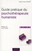 Couverture du livre « Guide pratique du psychothérapeute humaniste » de Serge Ginger et Anne Ginger aux éditions Dunod