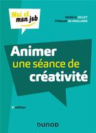 Couverture du livre « Animer une séance de créativité (3e édition) » de Mederic Gillet et Thibault De Maillard aux éditions Dunod