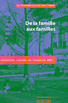 Couverture du livre « De la famille aux familles » de Guerin/Serge aux éditions Documentation Francaise