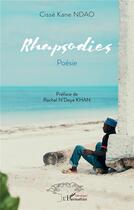 Couverture du livre « Rhapsodies : poésie » de Cisse Kane Ndao aux éditions L'harmattan