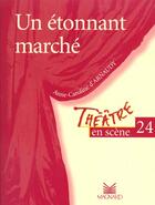 Couverture du livre « Theatre En Scene T.24 ; Un Etonnant Marche » de D' Arnaudy aux éditions Magnard