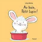 Couverture du livre « Au bain, petit lapin ! » de Jorg Muhle aux éditions Ecole Des Loisirs