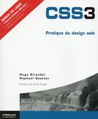 Couverture du livre « CSS3 ; pratique du design web » de Hugo Giraudel et Raphael Goetter aux éditions Eyrolles