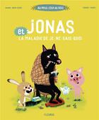 Couverture du livre « Jonas et la maladie de je ne-sais-quoi » de Nadine Brun-Cosme et Thierry Manes aux éditions Fleurus