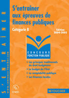Couverture du livre « S'Entrainer Aux Epreuves De Finances Publiques, Categorie B » de J-P Reynaud aux éditions Foucher