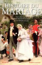 Couverture du livre « Histoire du mariage » de Sabine Melchior-Bonnet aux éditions Bouquins