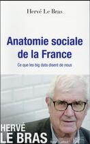 Couverture du livre « Anatomie sociale de la France » de Hervé Le Bras aux éditions Robert Laffont