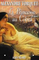 Couverture du livre « La princesse au cobra » de Alexandre Torquet aux éditions Albin Michel