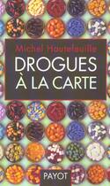 Couverture du livre « Drogues a la carte » de Michel Hautefeuille aux éditions Payot