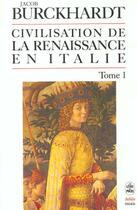 Couverture du livre « Civilisation de la renaissance en italie - tome 1 » de Burckhardt-J aux éditions Le Livre De Poche