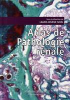 Couverture du livre « Atlas de pathologie rénale » de Laure-Helene Noel aux éditions Lavoisier Medecine Sciences