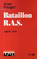 Couverture du livre « Bataillon r a s -algerie 1956- » de Jean Pouget aux éditions Presses De La Cite