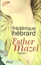Couverture du livre « Esther Mazel » de Frederique Hebrard aux éditions Plon