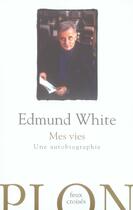 Couverture du livre « Mes vies » de Edmund White aux éditions Plon