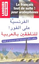 Couverture du livre « Le Francais Tout De Suite ! Pour Arabophones » de Boutros Hallaq aux éditions Pocket