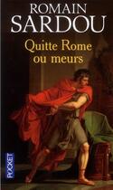 Couverture du livre « Quitte Rome ou meurs » de Romain Sardou aux éditions Pocket