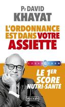 Couverture du livre « L'ordonnance est dans votre assiette ! Le 1er score nutri-santé » de David Khayat aux éditions Pocket