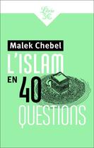 Couverture du livre « L'islam en 40 questions » de Malek Chebel aux éditions J'ai Lu