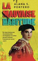 Couverture du livre « La mauvaise habitude » de Alana S. Portero aux éditions J'ai Lu