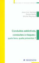 Couverture du livre « Conduites addictives conduites a risques ; quels liens quelles preventions ? » de Michel Reynaud et Daniel Bailly et Jean-Luc Venisse aux éditions Elsevier-masson