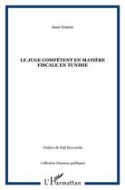 Couverture du livre « Le juge compétent en matière fiscale en tunisie » de Sami Kraiem aux éditions L'harmattan