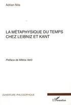 Couverture du livre « La métaphysique du temps chez Leibniz et Kant » de Adrian Nita aux éditions L'harmattan