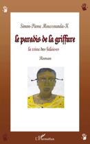 Couverture du livre « Le paradis de la griffure ; la reine des falaises roman » de Simon-Pierre Moussounda aux éditions Editions L'harmattan