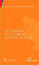 Couverture du livre « L'économie à la lumière des philosophes » de Jean-Rodrigue-Elisée Eyene Mba aux éditions Editions L'harmattan
