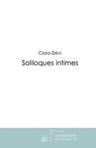 Couverture du livre « Soliloques intimes » de Clara Devi aux éditions Editions Le Manuscrit