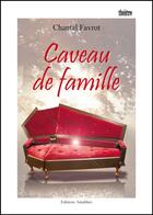 Couverture du livre « Caveau de famille » de Chantal Favrot aux éditions Amalthee