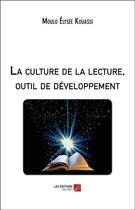 Couverture du livre « La culture de la lecture, outil de développement » de Moulo Elysee Kouassi aux éditions Editions Du Net