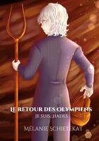 Couverture du livre « Le Retour des Olympiens : Je suis ... Hadès » de Mélanie Schietekat aux éditions Books On Demand