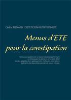 Couverture du livre « Menus d'été pour la constipation » de Cedric Menard aux éditions Books On Demand