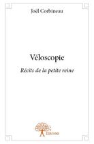 Couverture du livre « Véloscopie » de Joel Corbineau aux éditions Edilivre