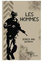 Couverture du livre « Les hommes » de Search And Destroy aux éditions Editions Edilivre