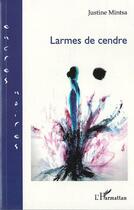 Couverture du livre « Larmes de cendre » de Justine Mintsa aux éditions L'harmattan