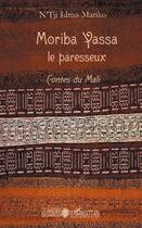 Couverture du livre « Moriba Yassa ; le paresseux ; contes du Mali » de N'Tji Idriss Mariko aux éditions Editions L'harmattan