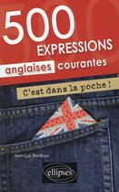 Couverture du livre « C'est dans la poche ! 500 expressions anglaises courantes » de Jean-Luc Bordron aux éditions Ellipses Marketing