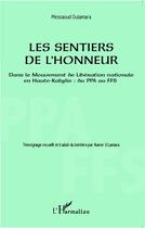 Couverture du livre « Sentiers de l'honneur ; dans le mouvement de libération nationale en Haute-Kabylie : du PPA au FFS » de Messaoud Oulamara aux éditions L'harmattan