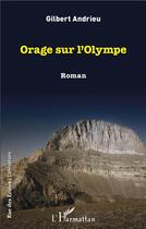 Couverture du livre « Orage sur l'Olympe » de Gilbert Andrieu aux éditions L'harmattan